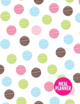 Meal Planner: Simple Track And Plan Your Meals Weekly - 52 Week Food Planner | Diary | Log | Journal | Calendar - Meal Prep And Planning Grocery List ... 11 Inch | 110 Pages  - Cover Design BR 000241