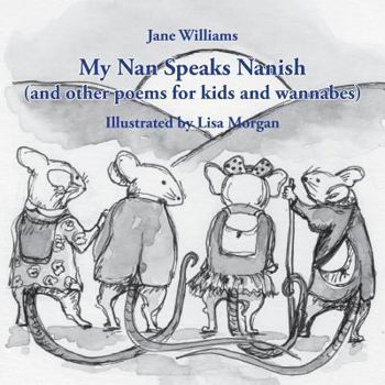 Paperback My Nan Speaks Nanish: and other poems for kids and wannabes Book