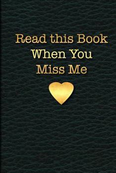 Read This Book When You Miss Me : A Keepsake Journal for Couples, a Notebook to Fill Out Written by You, 6in X 9 in Blank Lined Paper