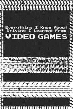 Vehicle Expense Log For Taxes Everything I Learned About Driving Came From Video Games: Vehicle Maintenance, Fuel Costs And Mileage Record Book (Gasoline Expense Tracker Notebooks)