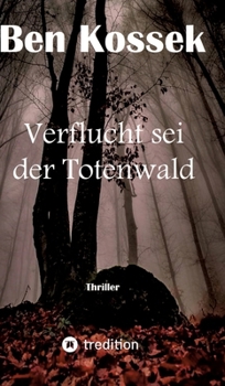 Hardcover Verflucht sei der Totenwald: Thriller [German] Book