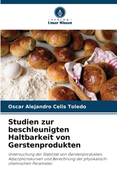 Paperback Studien zur beschleunigten Haltbarkeit von Gerstenprodukten [German] Book