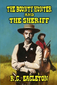 Paperback The Bounty Hunter and The Sheriff: A Classic Western Book