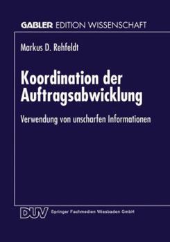 Paperback Koordination Der Auftragsabwicklung: Verwendung Von Unscharfen Informationen [German] Book