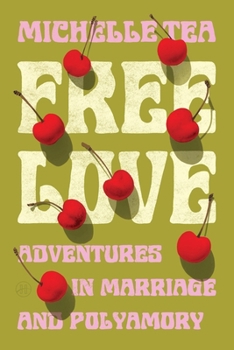 Hardcover Free Love : Adventures in Marriage and Polyamory Book