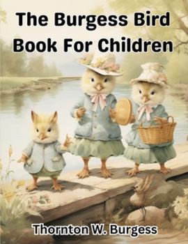 Paperback The Burgess Bird Book For Children Book