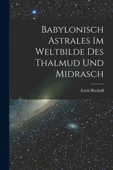 Paperback Babylonisch Astrales im Weltbilde des Thalmud und Midrasch Book