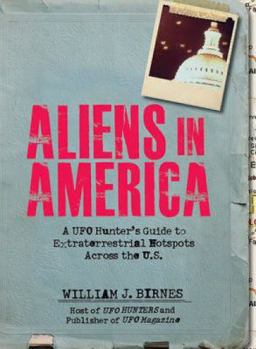 Paperback Aliens in America: A UFO Hunter's Guide to Extraterrestrial Hotpspots Across the U.S. Book
