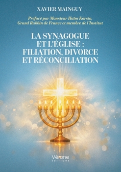 Paperback La Synagogue et l'Église: Filiation, divorce et réconciliation [French] Book