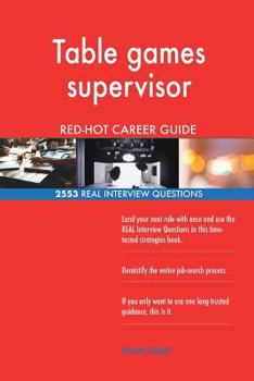 Paperback Table games supervisor RED-HOT Career Guide; 2553 REAL Interview Questions Book