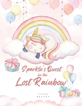 Paperback Sparkle's Quest for the Lost Rainbow Book
