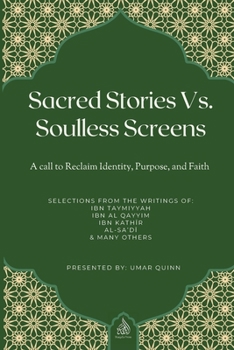 Paperback Sacred Stories Vs. Soulless Screens: A Call to Reclaim Identity, Purpose, and Faith Book