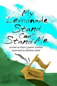 Paperback My Lemonade Stand Can't Stand Me Book