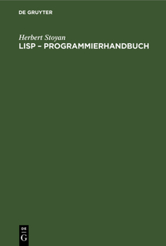 Hardcover LISP - Programmierhandbuch: Eine Sprache Für Die Nichtnumerische Informationsverarbeitung [German] Book