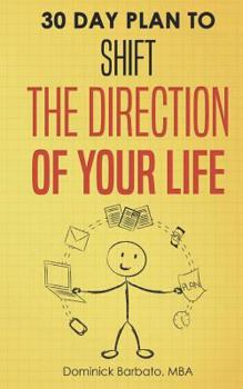 Paperback 30 Day Plan to Shift the Direction of Your Life!: (change Your Life, Life Changing, How to Be Happy, How to Make My Life Better) Book