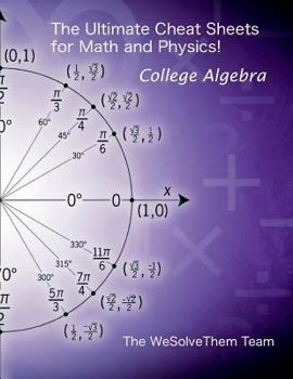 Paperback The Ultimate Cheat Sheets for Math and Physics!: College Algebra Book