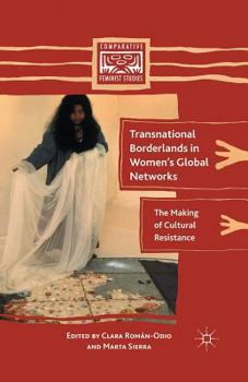 Paperback Transnational Borderlands in Women's Global Networks: The Making of Cultural Resistance Book