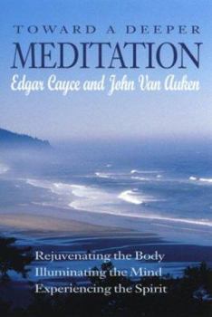 Paperback Toward a Deeper Meditation: Rejuvenating the Body Illuminating the Mind Experiencing the Spirit Book