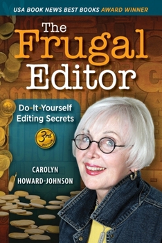 Paperback The Frugal Editor: Do-It-Yourself Editing Secrets-From Your Query Letters to Final Manuscript to the Marketing of Your New Bestseller, 3r Book