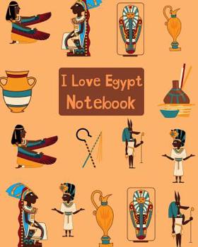 Paperback I Love Egypt Notebook: Wide Ruled Notebook for Kids or Anyone who likes Egypt, Pyramids and Ancient Egyptian Culture Book