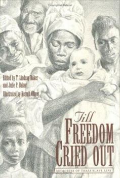 Hardcover Till Freedom Cried Out: Memories of Texas Slave Life Book