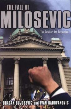 Hardcover The Fall of Milosevic: The October 5th Revolution Book