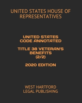 Paperback United States Code Annotated Title 38 Veteran's Benefits (2/2) 2020 Edition: West Hartford Legal Publishing Book