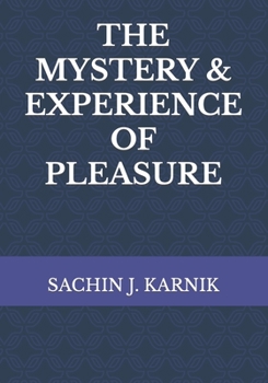 Paperback The Mystery & Experience of Pleasure Book