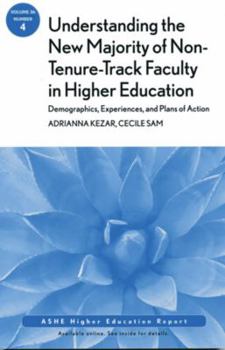 Paperback Understanding the New Majority of Non-Tenure-Track Faculty in Higher Education: Demographics, Experiences, and Plans of Action: Ashe Higher Education Book