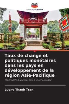 Taux de change et politiques monétaires dans les pays en développement de la région Asie-Pacifique (French Edition)