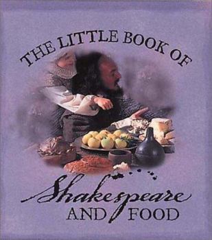 Hardcover The Little Book of Shakespeare and Food Book