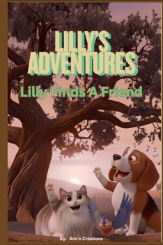 Lilly's Adventures: Lilly Finds A Friend
