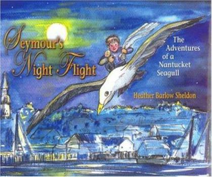 Hardcover Seymour's Night Flight: The Adventures of a Nantucket Seagull Book