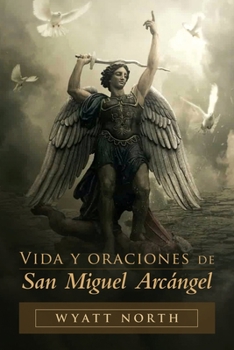 Paperback Vida y oraciones de San Miguel Arcángel [Spanish] Book