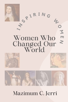 Women Who Changed Our World: Inspiring Women
