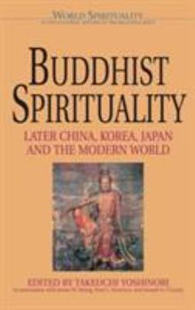 Paperback Buddhist Spirituality: Later China, Korea, Japan, and the Modern World Book