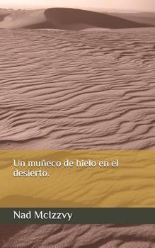 Paperback Un muñeco de hielo en el desierto. [Spanish] Book