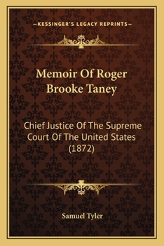 Paperback Memoir Of Roger Brooke Taney: Chief Justice Of The Supreme Court Of The United States (1872) Book