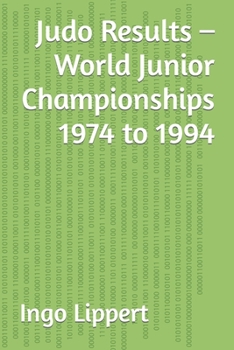 Paperback Judo Results - World Junior Championships 1974 to 1994 Book