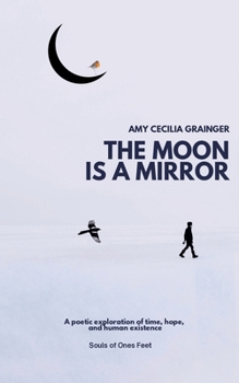 Paperback The Moon Is a Mirror: A Poetic Exploration on Light, Illusion & the Inner Gaze Book