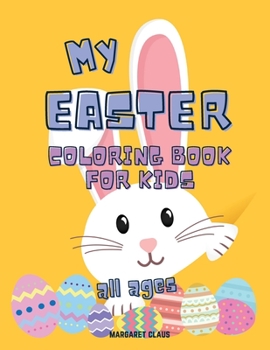 Paperback My Easter Coloring Book: 30 Fun and Challenging Animal Designs with Examples for Guidance Coloring Book for Kids, Toddlers, and even Adults Book