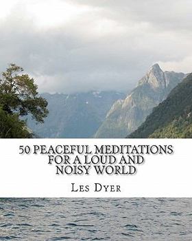 Paperback 50 Peaceful Meditations For A Loud And Noisy World [Large Print] Book