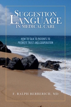 Paperback Suggestion Language in Medical Care: How to Talk to Patients to Promote Trust and Cooperation Volume 1 Book