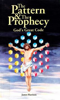 Paperback The Pattern & the Prophecy: God's Great Code Book