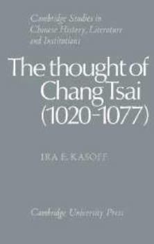 The Thought of Chang Tsai (1020-1077) - Book  of the Cambridge Studies in Chinese History, Literature and Institutions