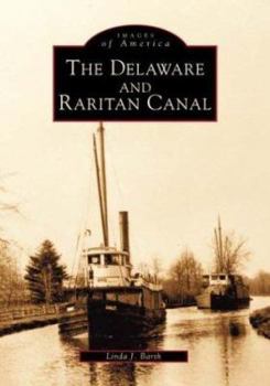 The Delaware and Raritan Canal - Book  of the Images of America: New Jersey