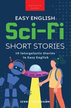 Paperback Easy English Sci-Fi Short Stories: 10 Intergalactic Stories in Easy English Book