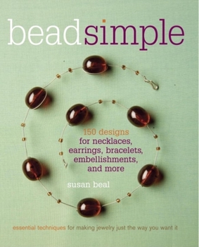 Paperback Bead Simple: Essential Techniques for Making Jewelry Just the Way You Want It Book