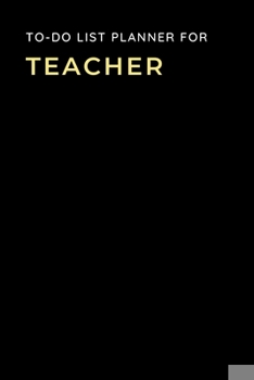 Paperback To-Do List Planner For Teacher: Minimal style Black edition A Unique to do list 6 x 9 inches 120 Pages - The Best daily weekly monthly yearly task pla Book