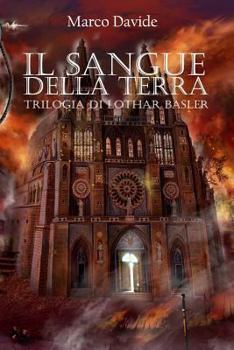 Il sangue della terra - Book #2 of the Trilogia di Lothar Basler